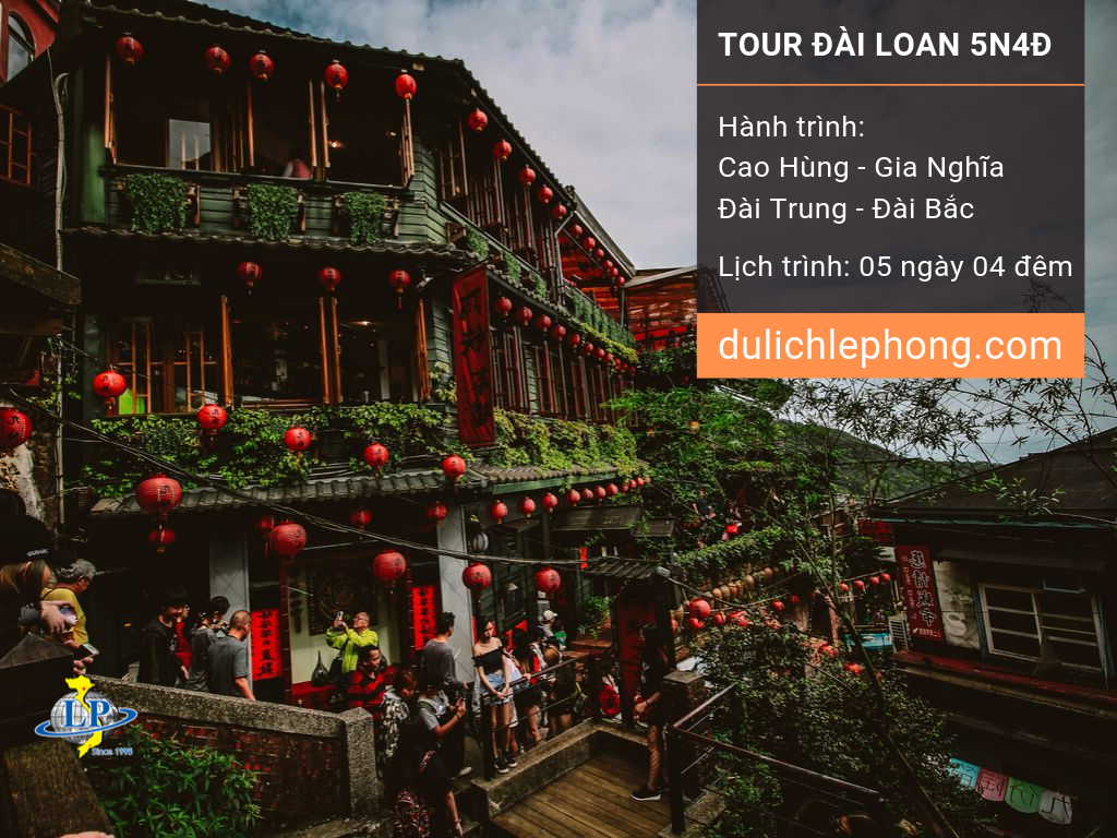 [ DU XUÂN 2020 ] Tour du lịch Đài Loan 5 ngày 4 đêm - Cao Hùng - Gia Nghĩa - Đài Trung - Đài Bắc - Du lịch Đài Loan Lê Phong