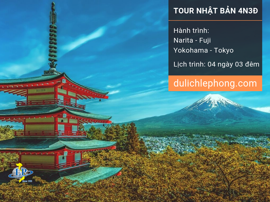 Tour du lịch Nhật Bản 4 ngày 3 đêm - Narita - Fuji - Yokohama - Tokyo - Du lịch Nhật Bản Lê Phong