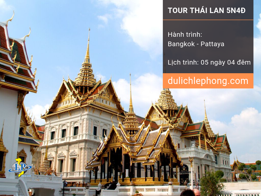 [ XUÂN CANH TÝ ] Tour du lịch Thái Lan 5 ngày 4 đêm - Bangkok - Pattaya - Du lịch Thái Lan Lê Phong