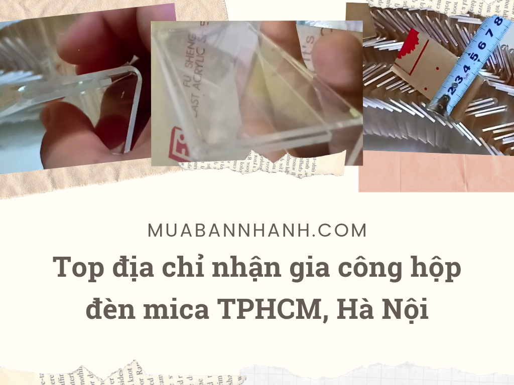 Top địa chỉ nhận gia công hộp đèn mica TPHCM, Hà Nội