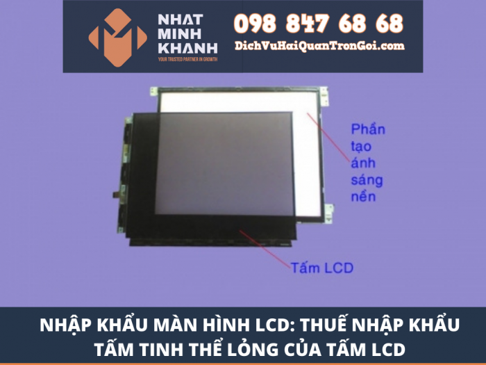 Nhập khẩu màn hình LCD: Thuế nhập khẩu tấm tinh thể lỏng của tấm LCD